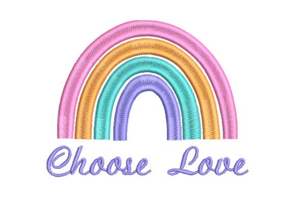 Choose Love with Rainbow – A Business-Ready Embroidery Design