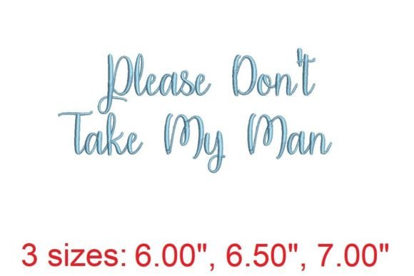 Please Don't Take My Man Embroidery Font